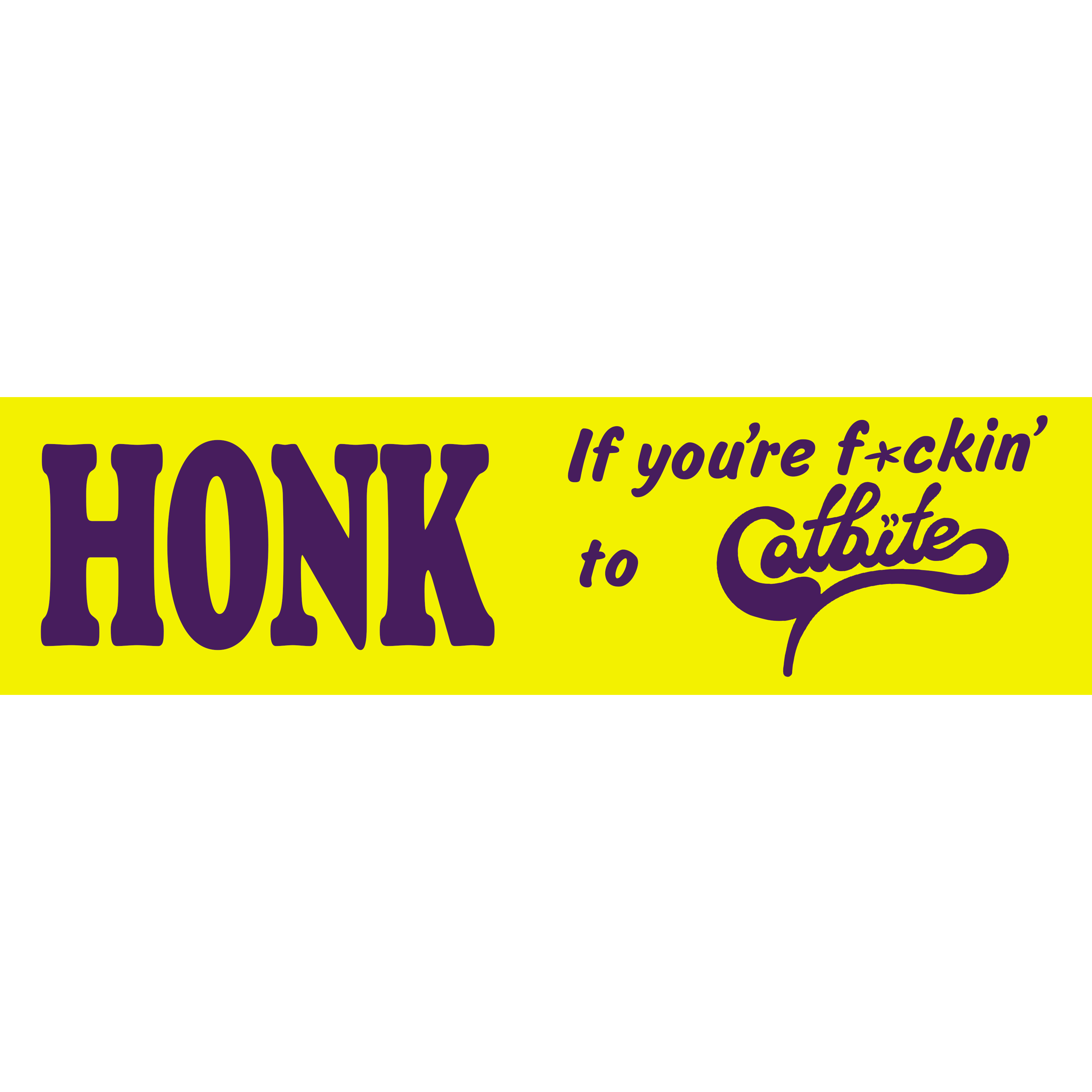 Honk If Your... Bumper Sticker – Catbite